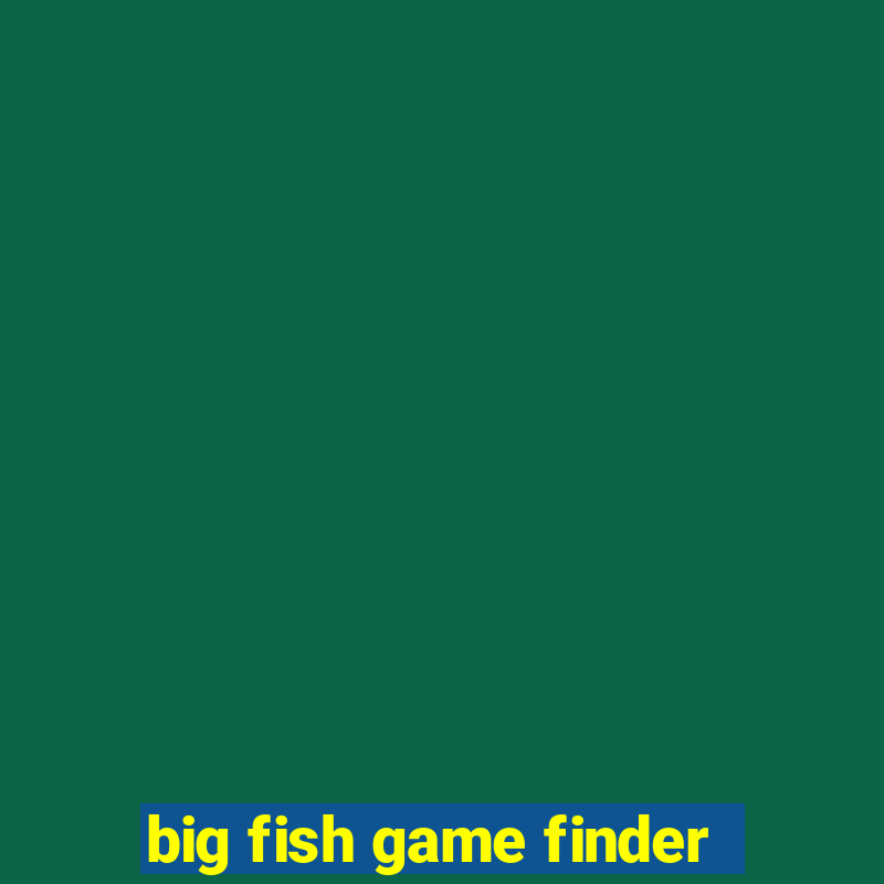 big fish game finder