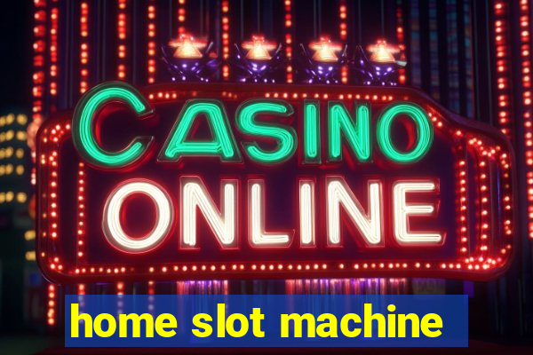 home slot machine