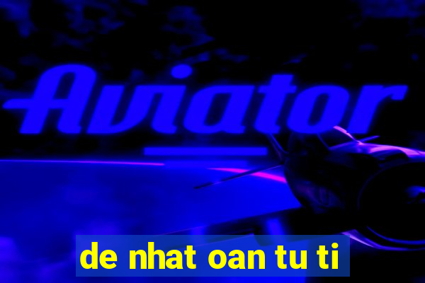 de nhat oan tu ti