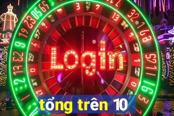 tổng trên 10