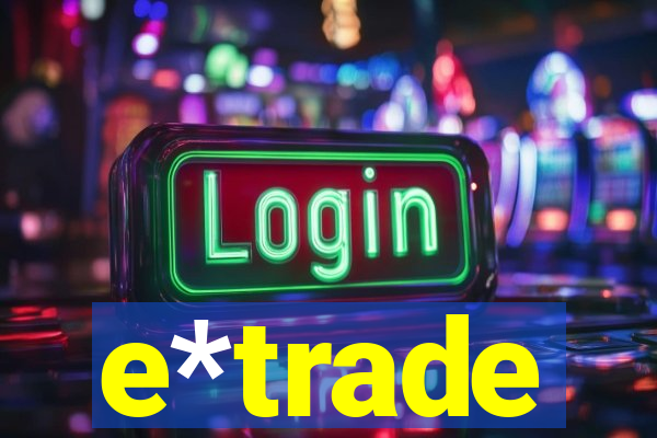 e*trade