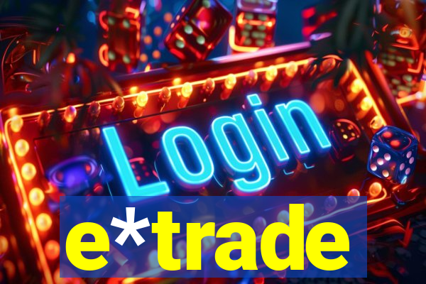 e*trade