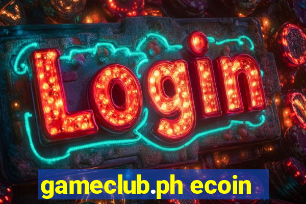 gameclub.ph ecoin