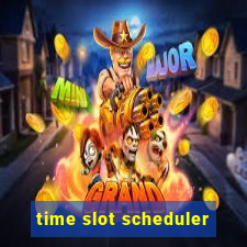 time slot scheduler