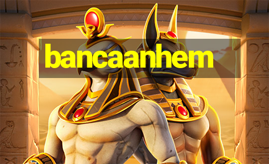 bancaanhem