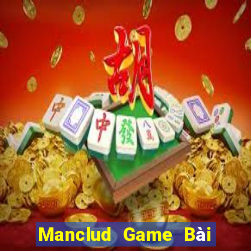 Manclud Game Bài Online Đổi Thưởng