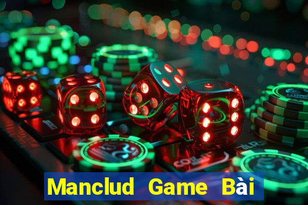 Manclud Game Bài Online Đổi Thưởng