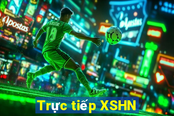 Trực tiếp XSHN