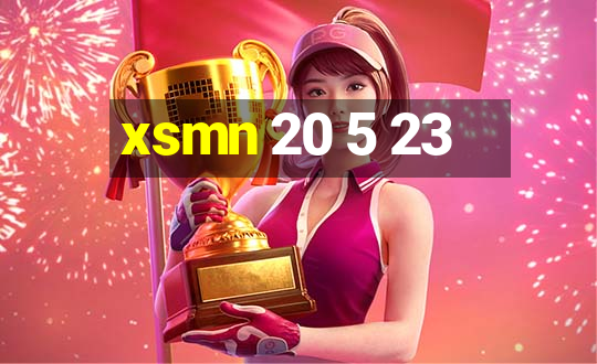 xsmn 20 5 23