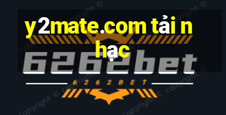 y2mate.com tải nhạc