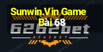 Sunwin.Vin Game Bài 68