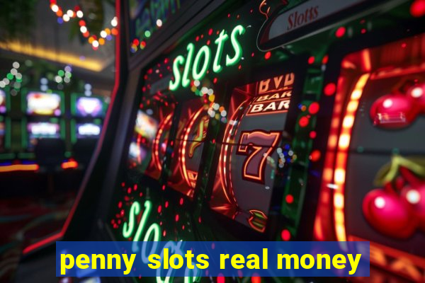 penny slots real money