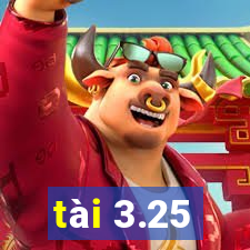 tài 3.25