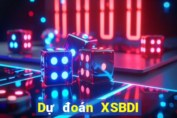 Dự đoán XSBDI thứ tư