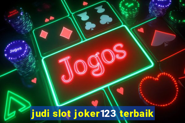 judi slot joker123 terbaik