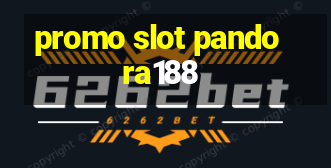 promo slot pandora188