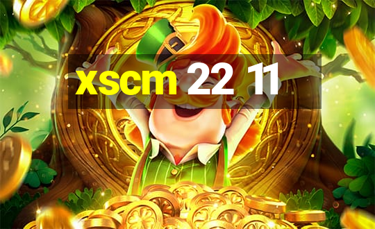 xscm 22 11