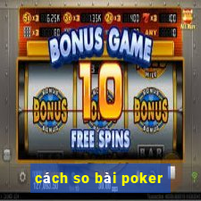 cách so bài poker