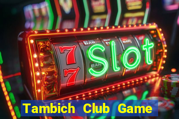 Tambich Club Game Bài Ông Trùm Poker