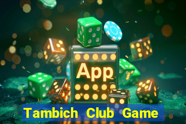 Tambich Club Game Bài Ông Trùm Poker