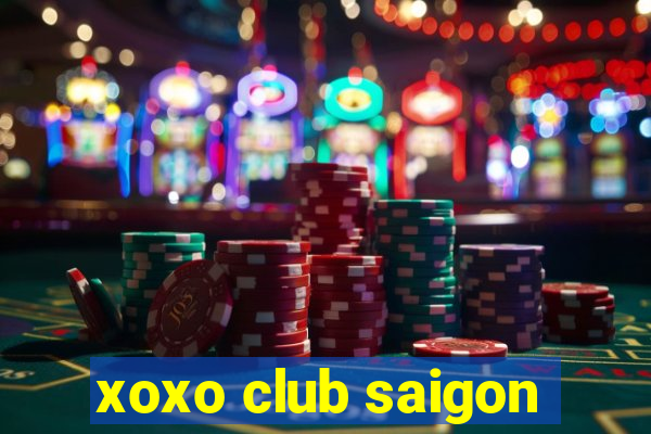 xoxo club saigon