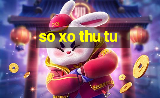 so xo thu tu