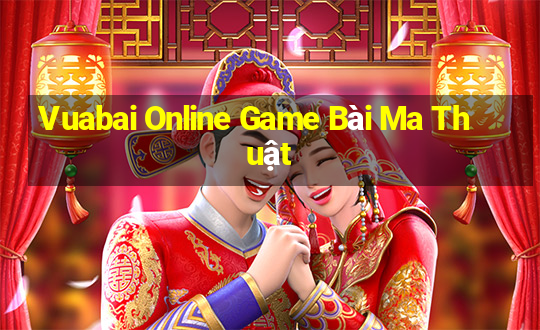 Vuabai Online Game Bài Ma Thuật