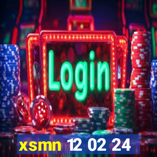 xsmn 12 02 24