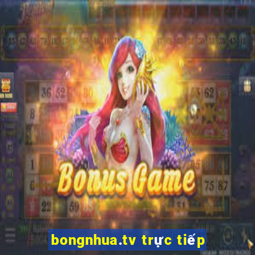 bongnhua.tv trực tiếp