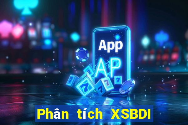 Phân tích XSBDI ngày 10