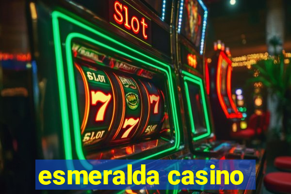 esmeralda casino