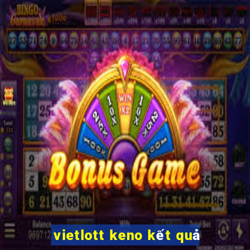 vietlott keno kết quả