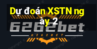 Dự đoán XSTN ngày 2