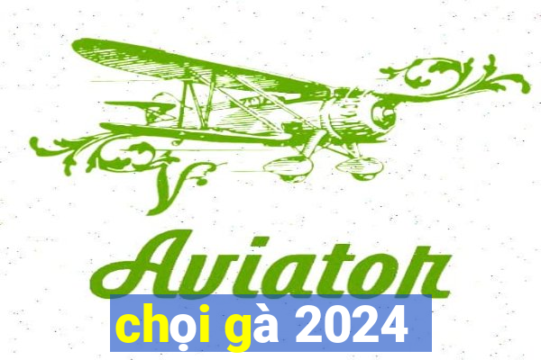 chọi gà 2024