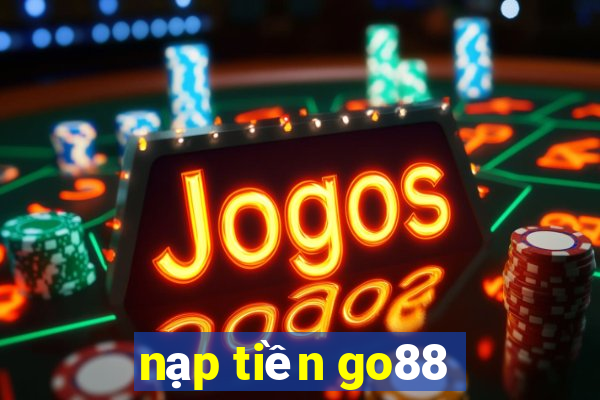 nạp tiền go88