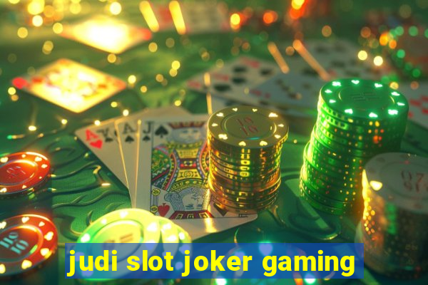 judi slot joker gaming