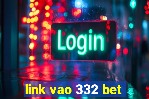 link vao 332 bet