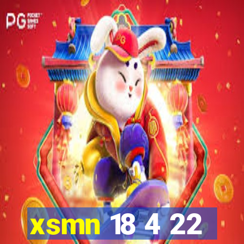 xsmn 18 4 22