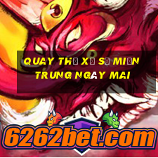 quay thử xổ số miền trung ngày mai