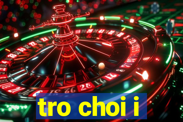 tro choi i