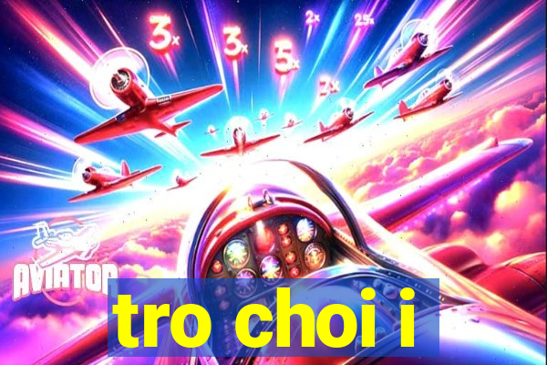 tro choi i