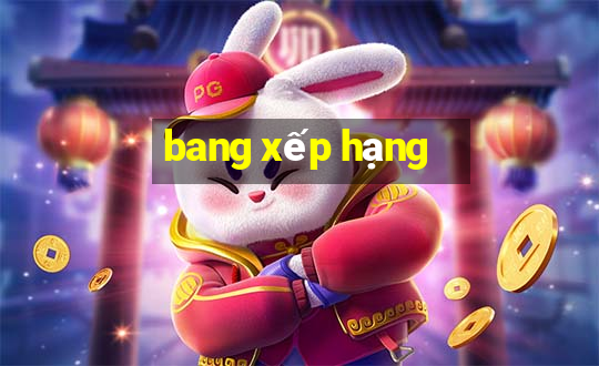 bang xếp hạng