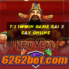 Tải Iwwin Game Bài 3 Cây Online