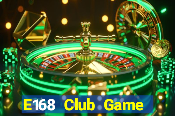 E168 Club Game Bài Hay