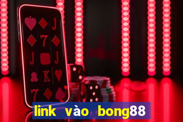 link vào bong88 mới nhất