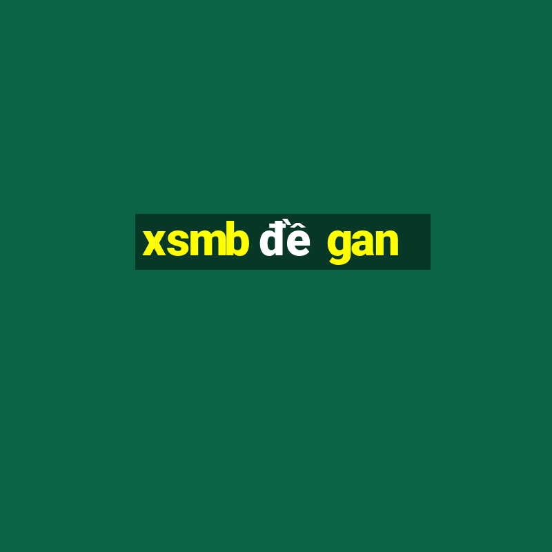 xsmb đề gan