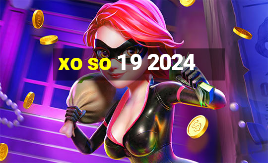 xo so 1 9 2024