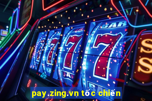 pay.zing.vn tốc chiến