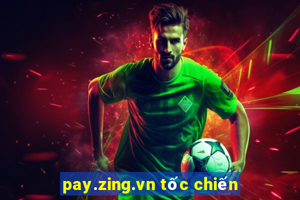 pay.zing.vn tốc chiến