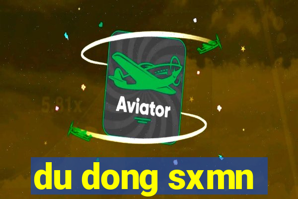 du dong sxmn